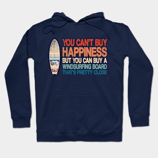 You Can't Buy Happiness But You Can a Windsurfing Board Hoodie